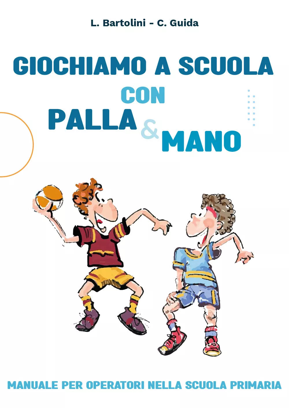 Giochiamo a scuola con la Palla mano Manuale per operatori nella scuola primari