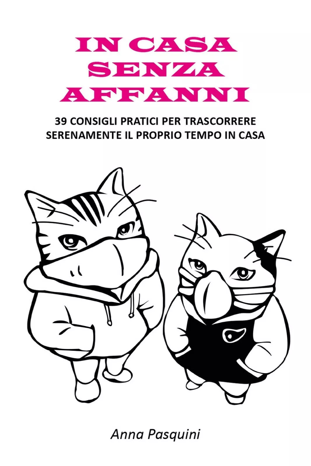 In casa senza affanni. 39 consigli pratici per trascorrere serenamente il tempo