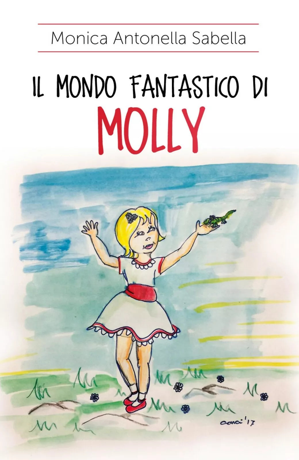 Il mondo fantastico di Molly di Monica Antonella Sabella, 2017, Youcanprint