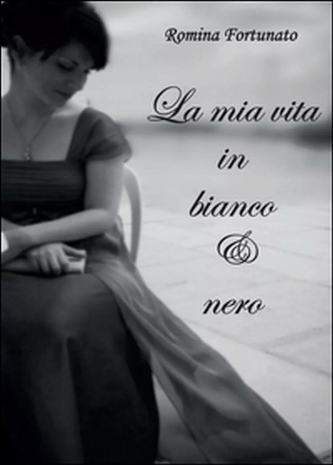 La mia vita in bianco e nero di Romina Fortunato, 2014, Youcanprint