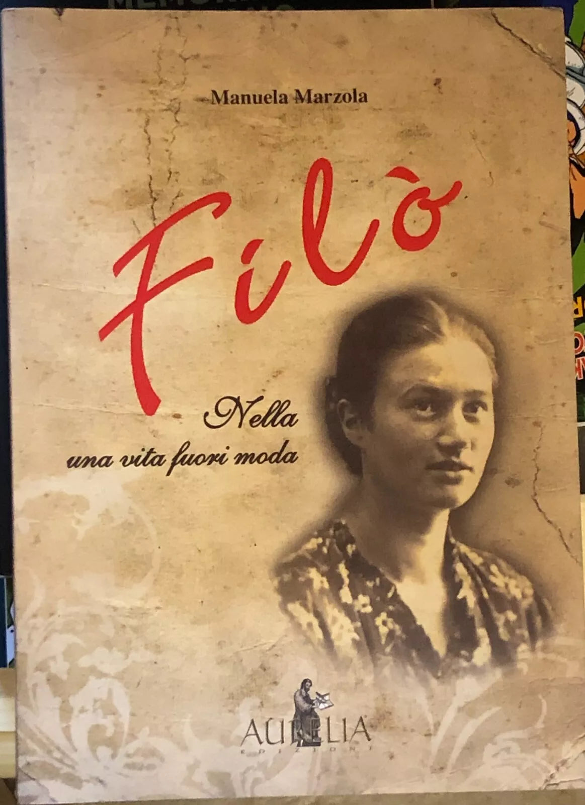 Filo Nella una vita fuori moda di Manuela Marzola 2009 Aurelia