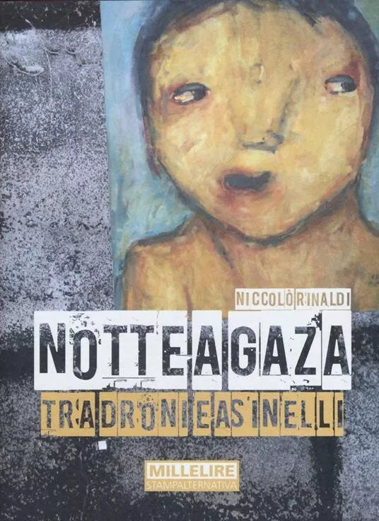 Notte a Gaza Tra droni e asinelli di Niccol Rinaldi