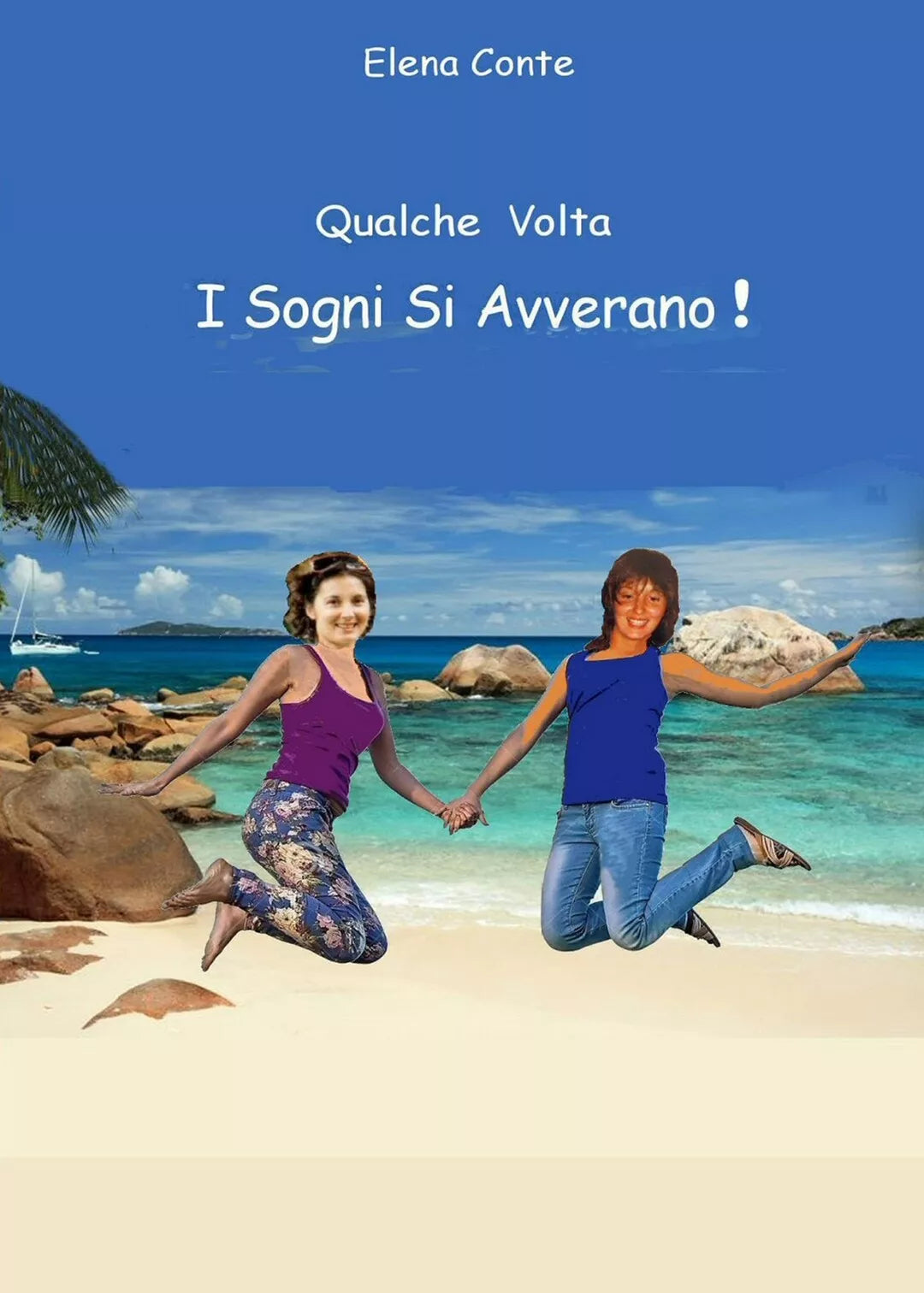 Qualche volta i sogni si avverano! di Elena Conte, 2020, Youcanprint