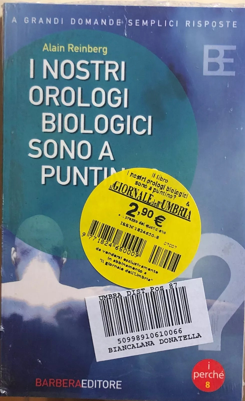 I nostri orologi biologici sono a puntino? di Alain Reinberg, 2005, Barbera Edit