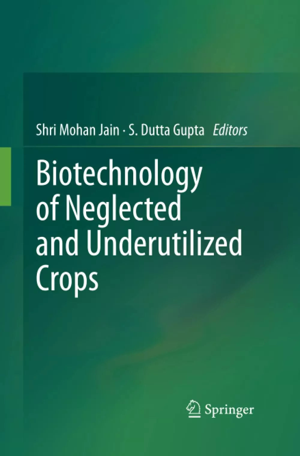 Biotechnology of Neglected and Underutilized Crops