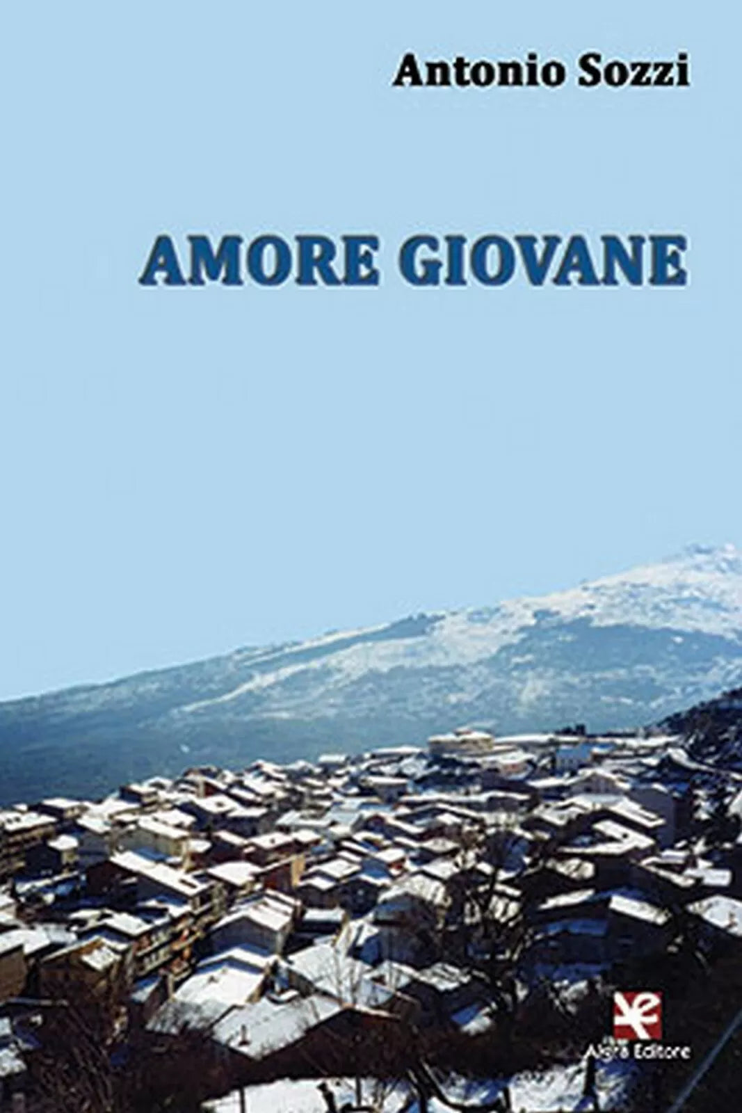 Amore giovane di Antonio Sozzi, 2020, Algra Editore