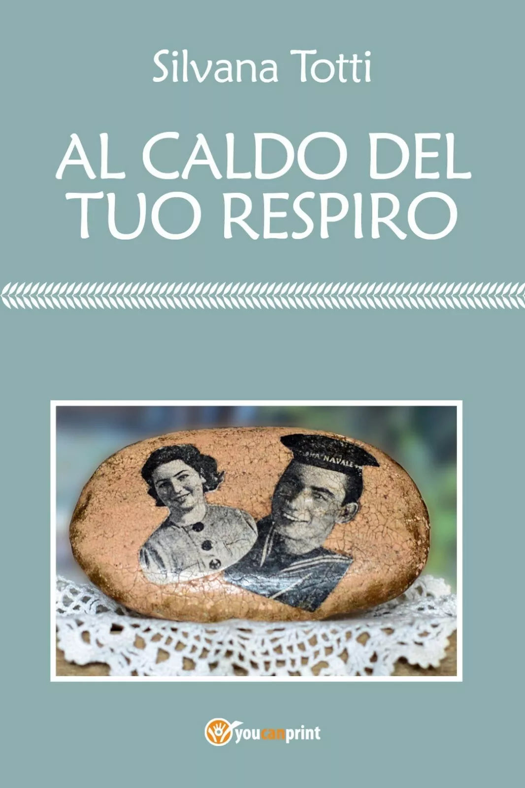 Al caldo del tuo respiro di Silvana Totti, 2018, Youcanprint