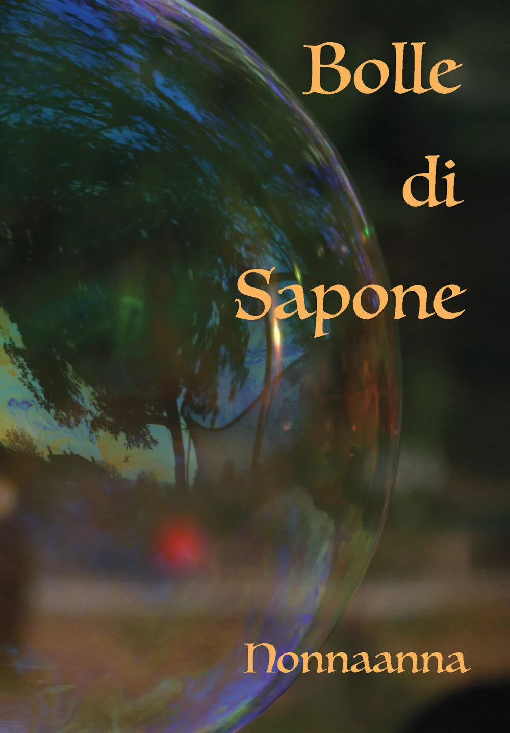 Bolle di sapone di Nonnaanna, 2021, Youcanprint
