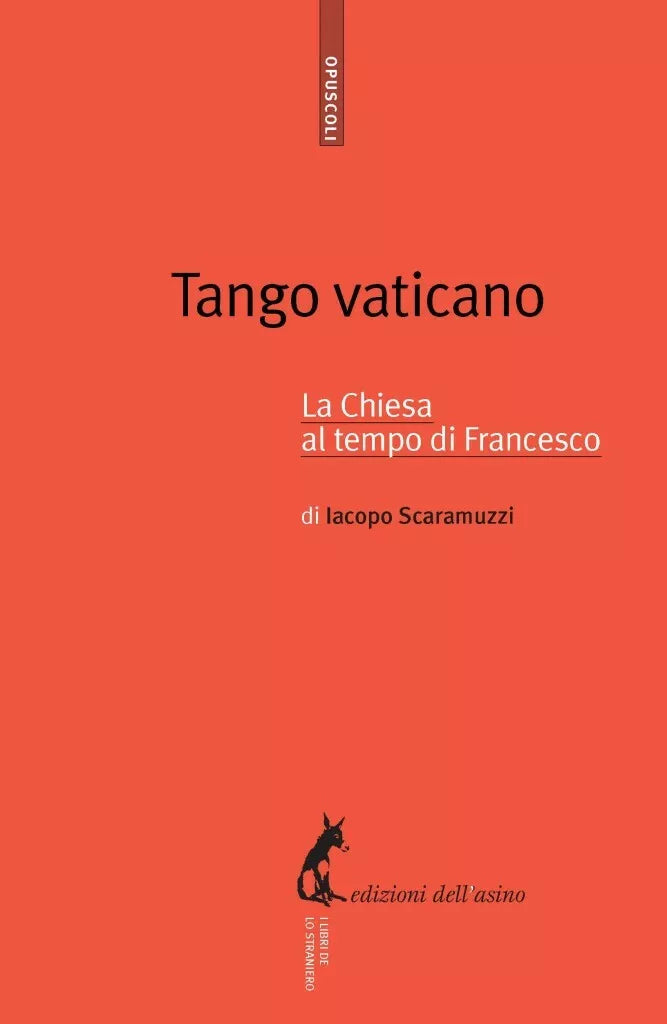 Tango vaticano. La Chiesa al tempo di Francesco di Iacopo Scaramuzzi, 2015, Ed