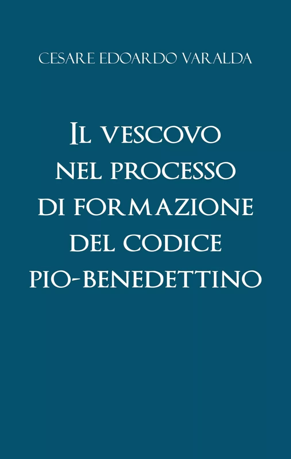 Il vescovo nel processo di formazione del codice Pio-Benedettino C. E. Varalda