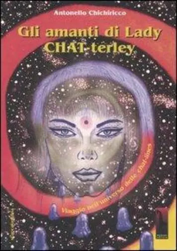 Gli amanti di lady Chat-terley. Viaggio nell’universo delle chat-lines di Antone