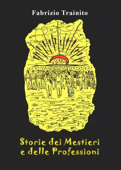 Storie dei Mestieri e delle Professioni di Fabrizio Trainito