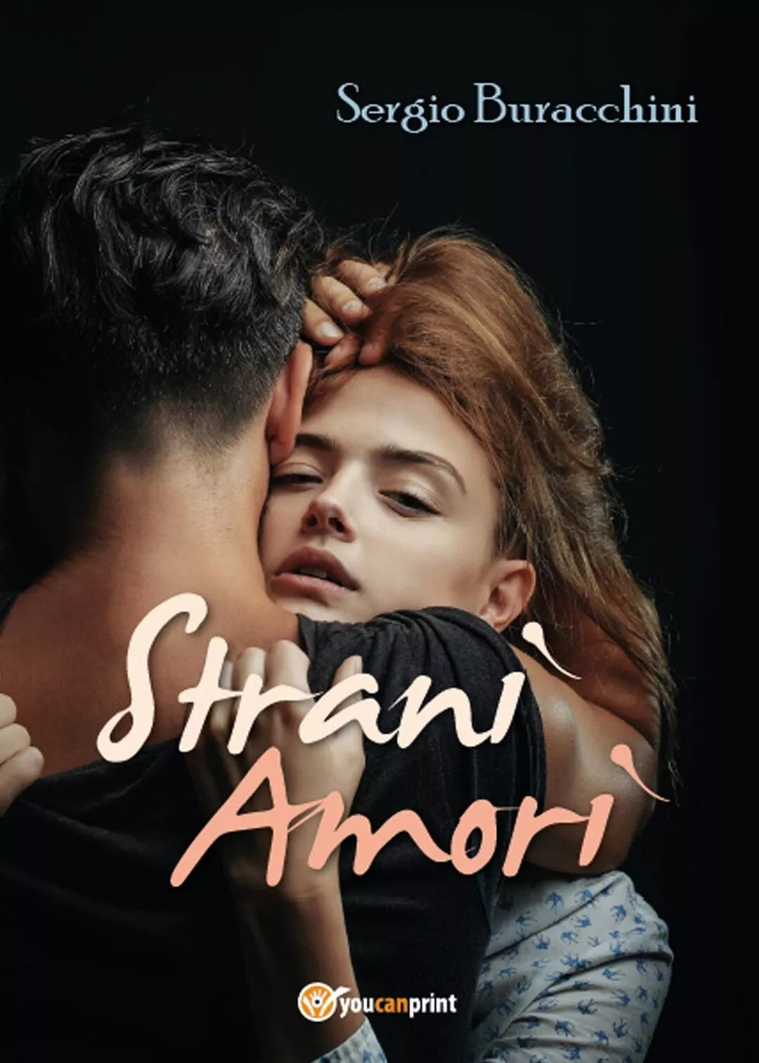 Strani amori di Sergio Buracchini, 2017, Youcanprint