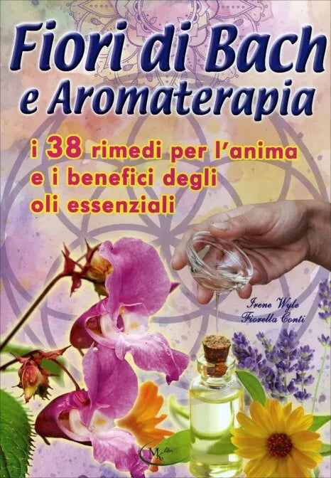 Fiori di Bach e Aromaterapia di Aa.vv., 2020, Mk Libri