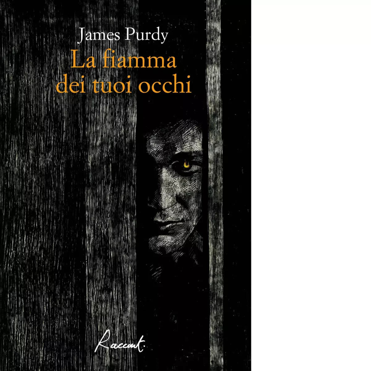 La fiamma dei tuoi occhi Libro di James Purdy