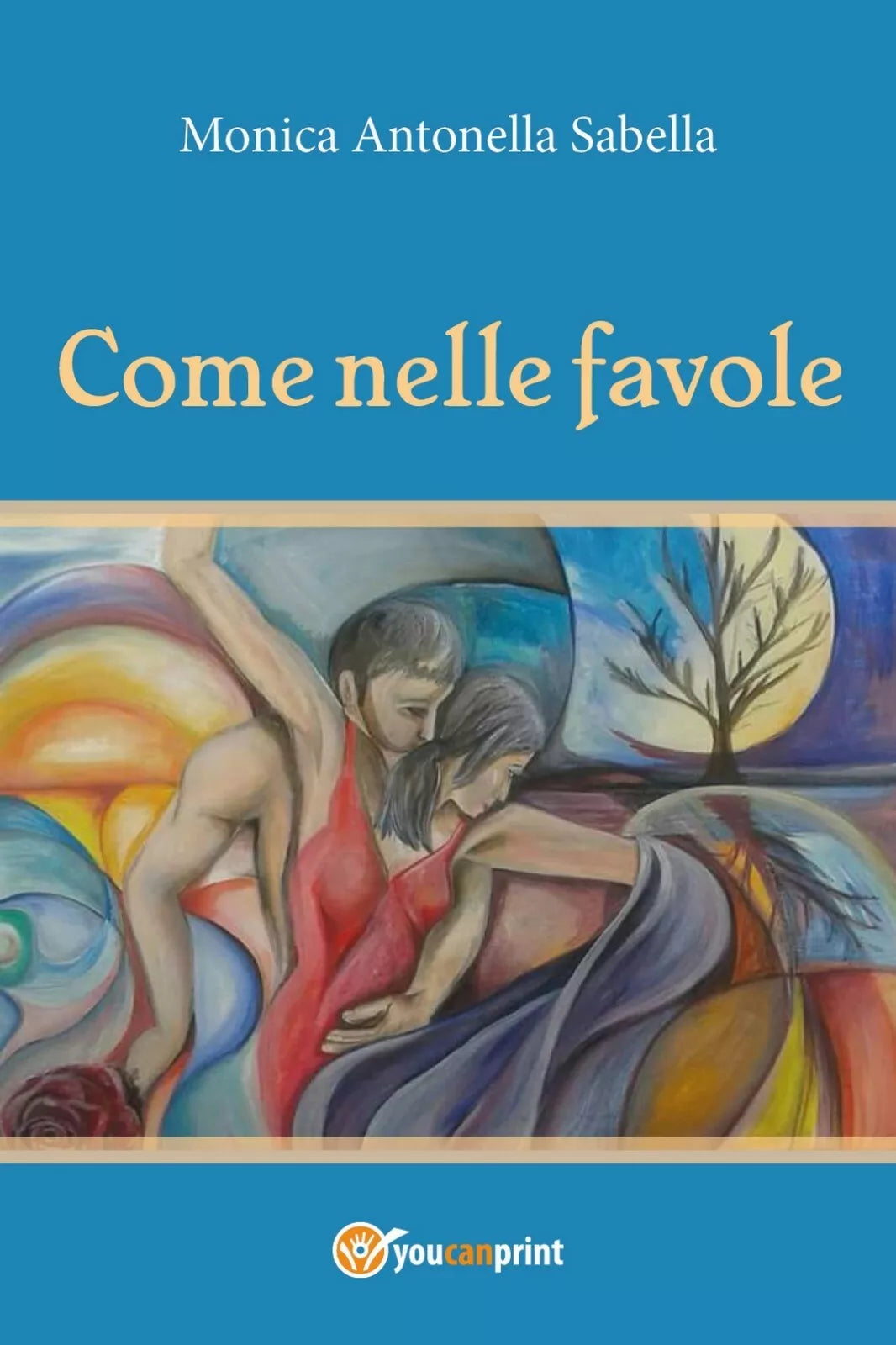 Come nelle favole di Monica Antonella Sabella, 2020, Youcanprint
