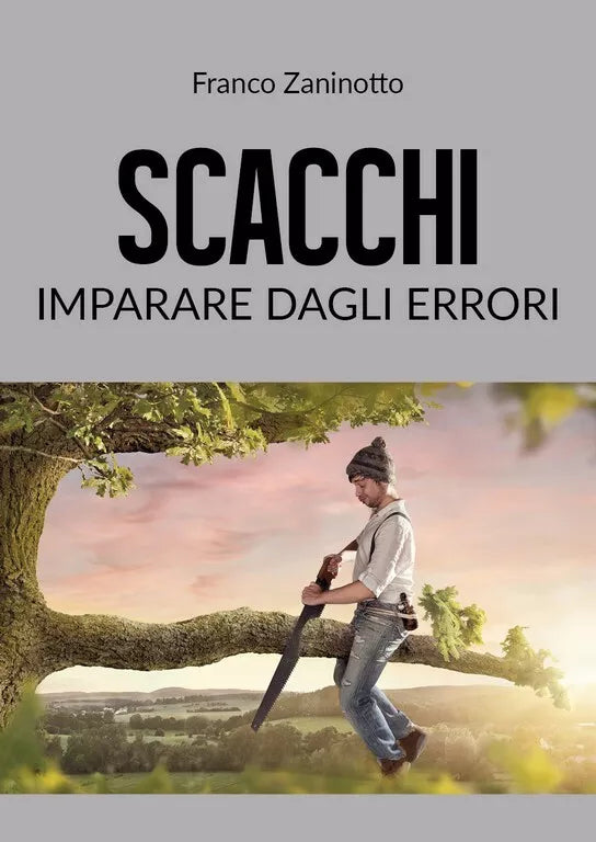 Scacchi: imparare dagli errori di Franco Zaninotto, 2019, Youcanprint
