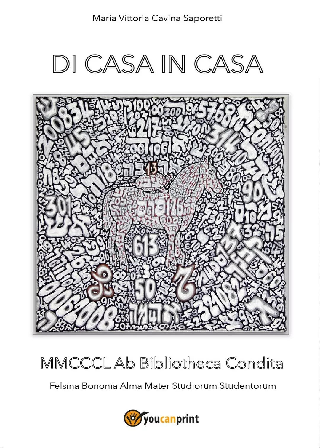 Di casa in casa di Maria Vittoria Cavina, 2017, Youcanprint