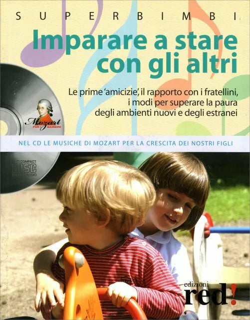 Imparare a stare con gli altri. Le prime amicizie, il rapporto con i fratellini,