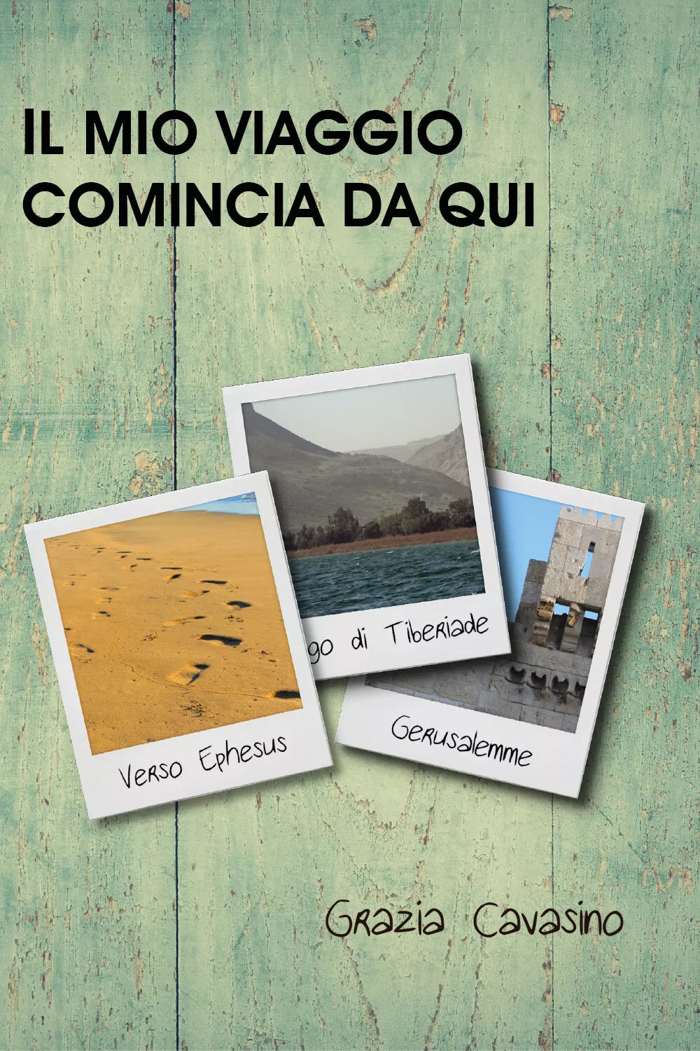 Il mio viaggio comincia da qui di Grazia Cavasino 2021 Youcanprint