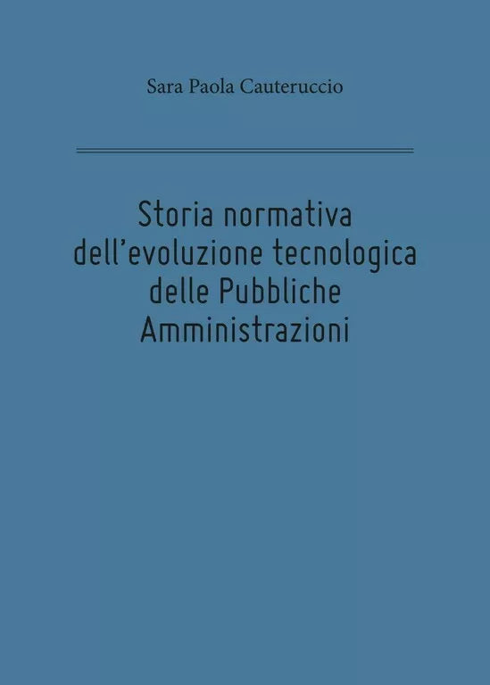 Storia normativa dell’evoluzione tecnologica delle Pubbliche Amministrazioni di