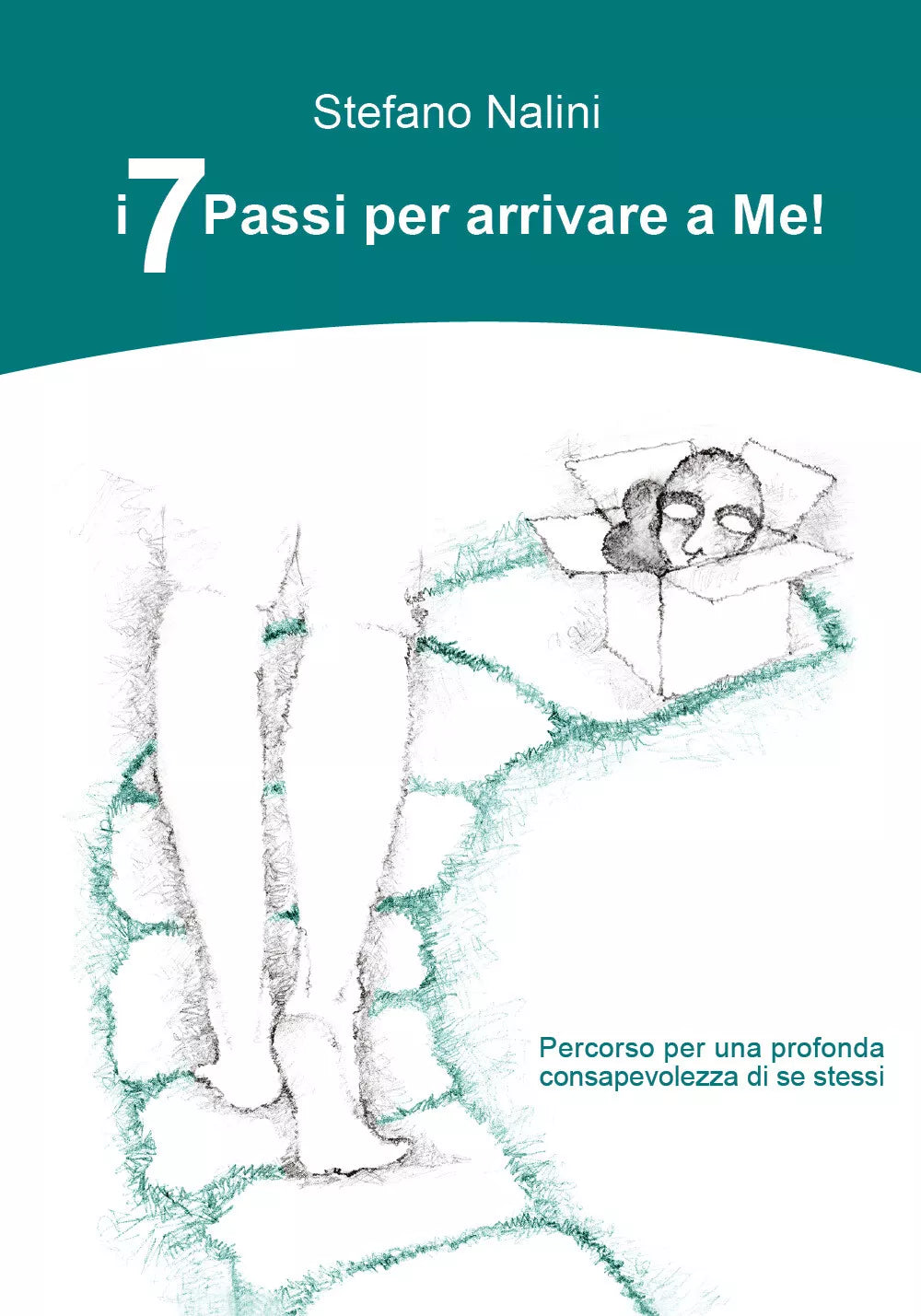 I 7 Passi per arrivare a Me! - di Stefano Nalini, 2019, Youcanprint