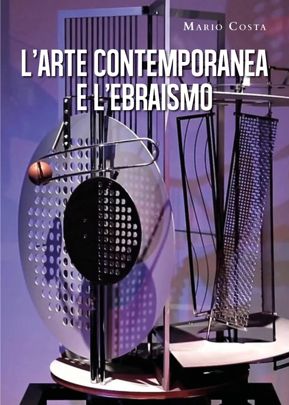 L’arte contemporanea e l’ebraismo di Mario Costa, 2021, Youcanprint