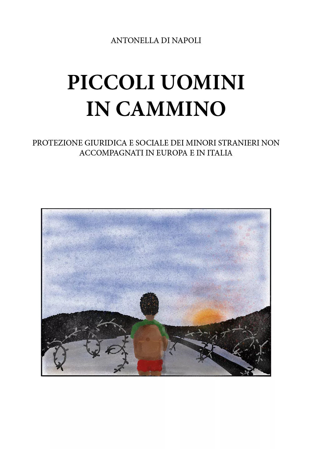 Piccoli uomini in cammino - Antonella Di Napoli, 2020, Youcanprint