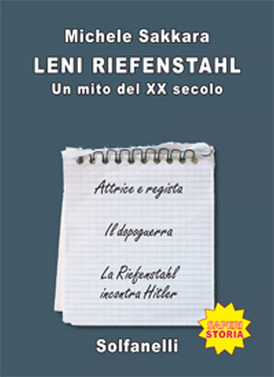 LENI RIEFENSTAHL Un mito del XX secolo di Michele Sakkara, Solfanelli Edizioni