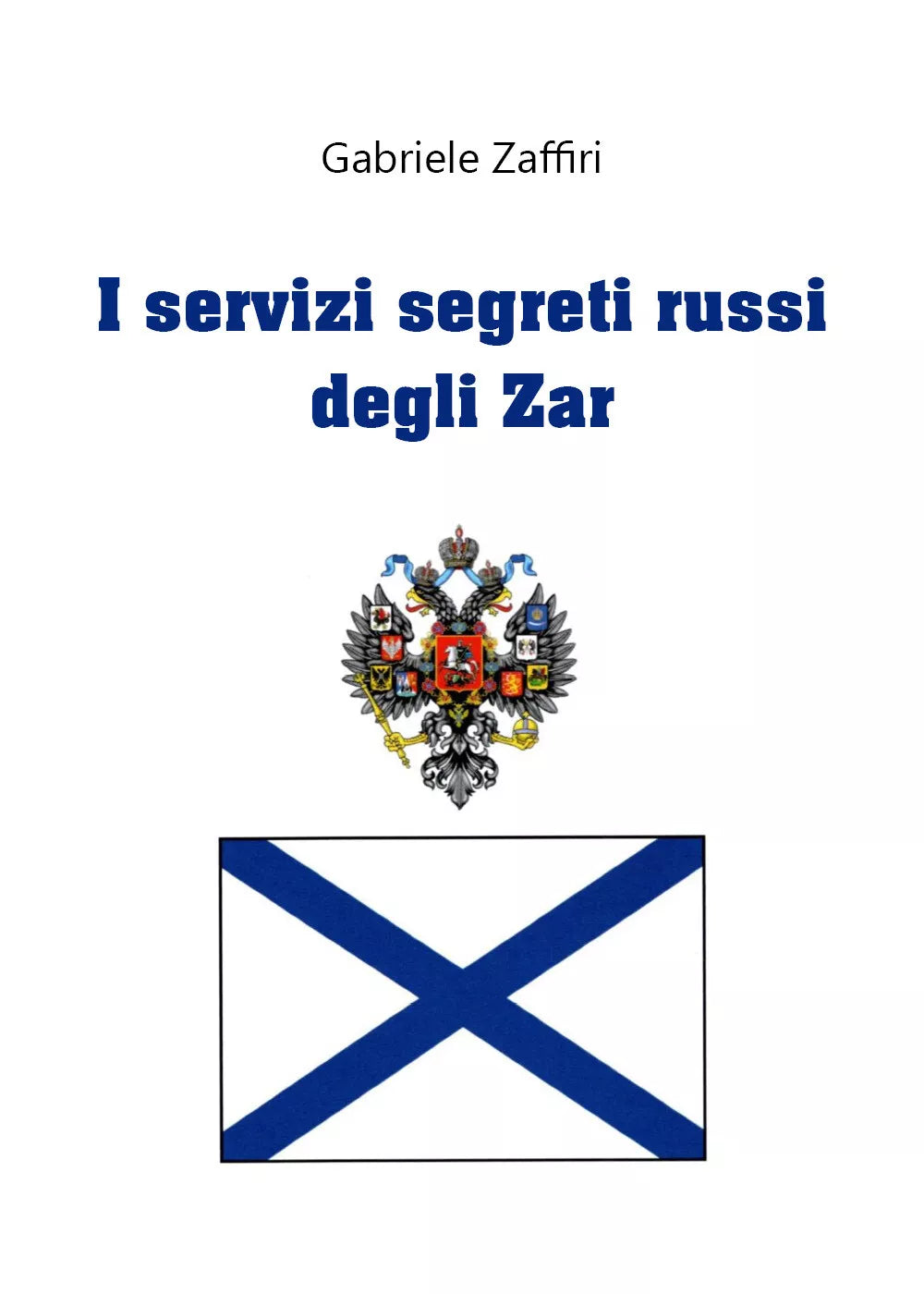 I servizi segreti russi degli zar di Gabriele Zaffiri, 2020, Youcanprint