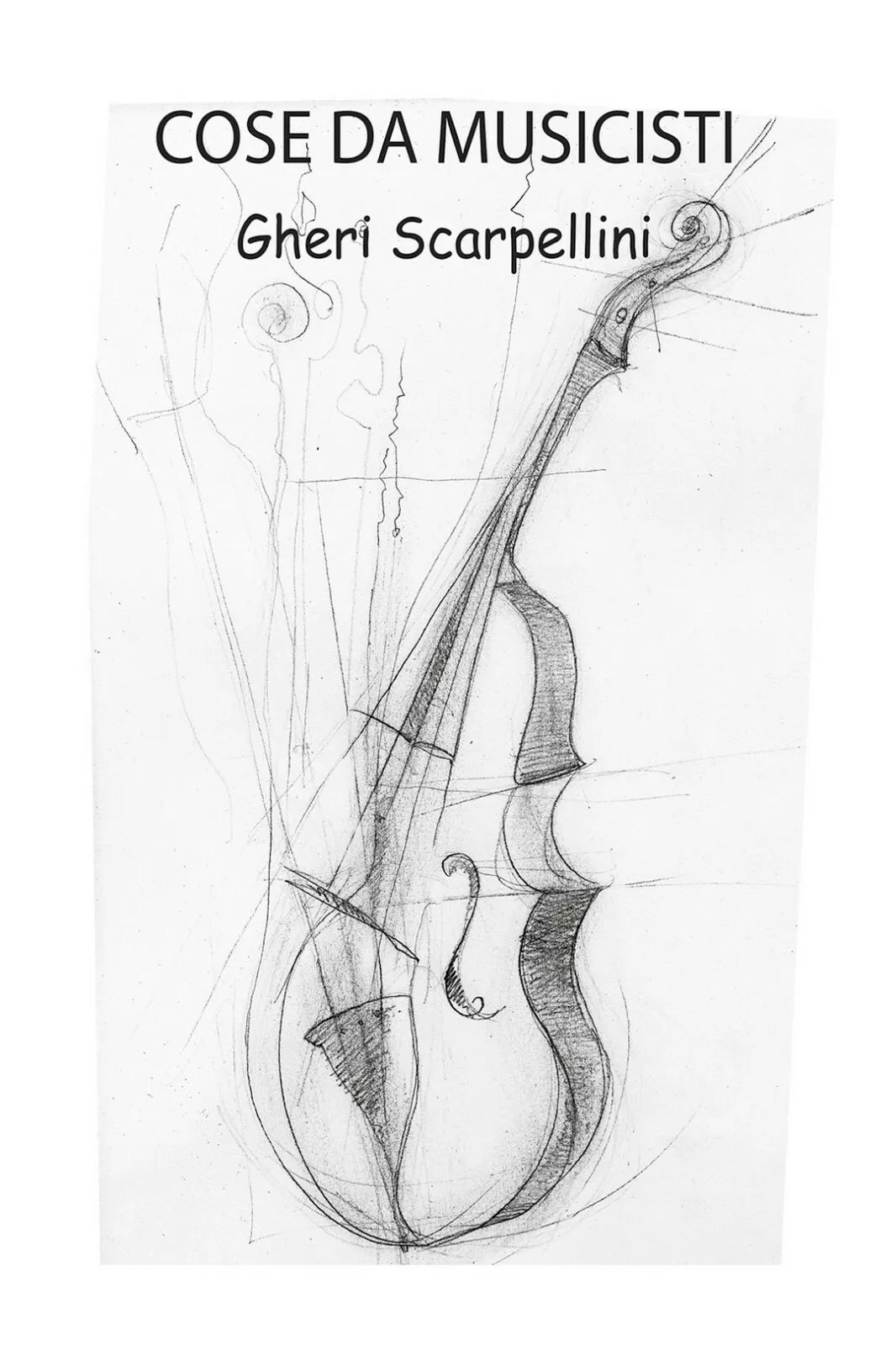 Cose da musicisti di Gheri Scarpellini, 2019, Youcanprint