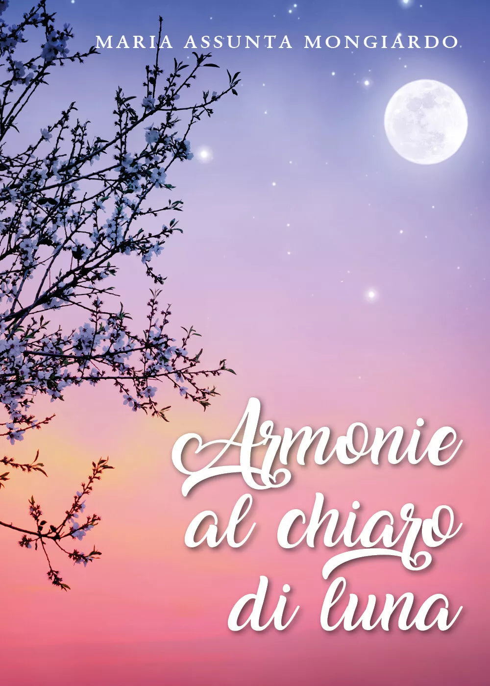 Armonie al chiaro di luna di Maria Assunta Mongiardo, 2020, Youcanprint