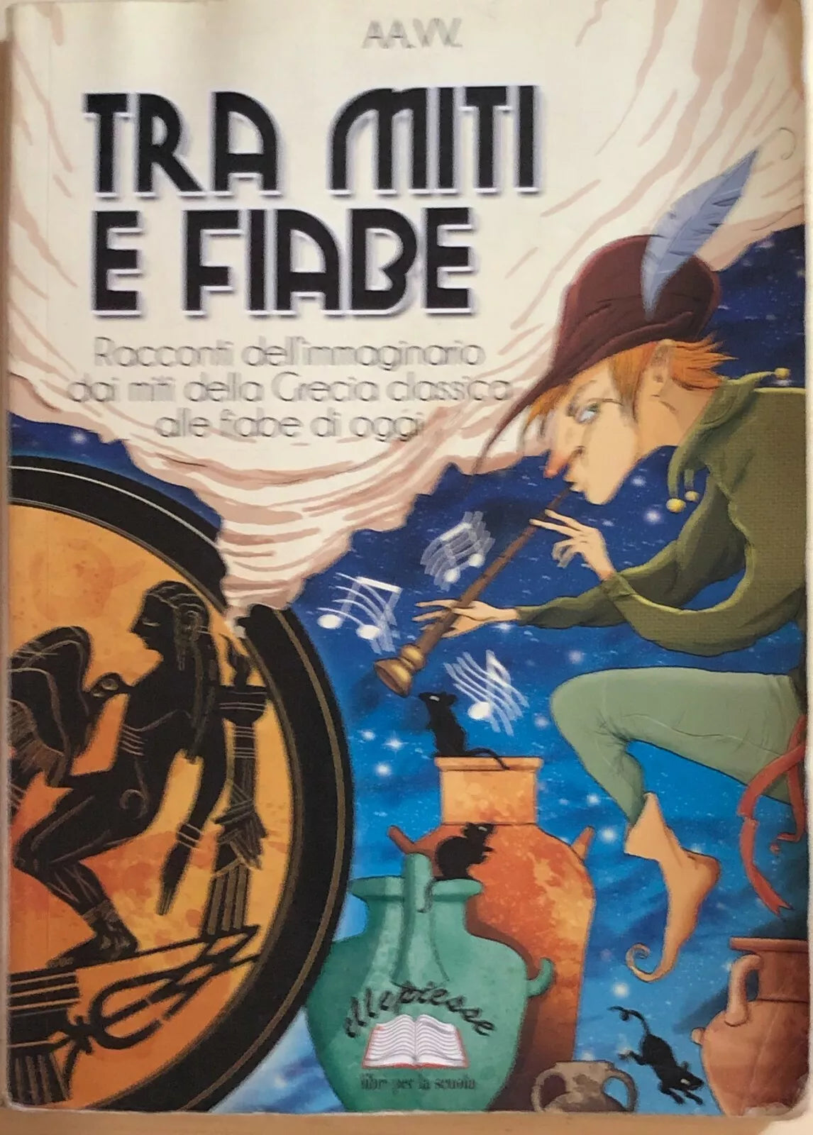 Tra miti e fiabe di Aa.vv., 2010, Ellepiesse