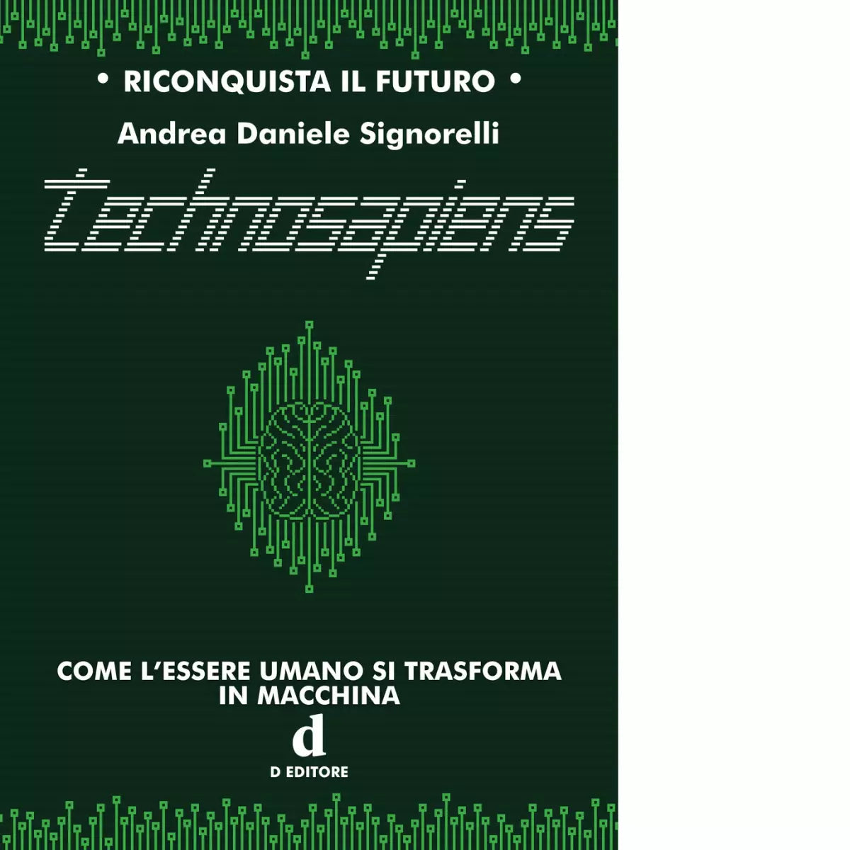Technosapiens Come l essere umano si trasforma in macchina
