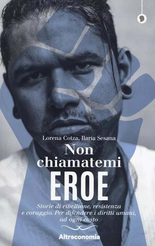 Non chiamatemi eroe Storie di ribellione