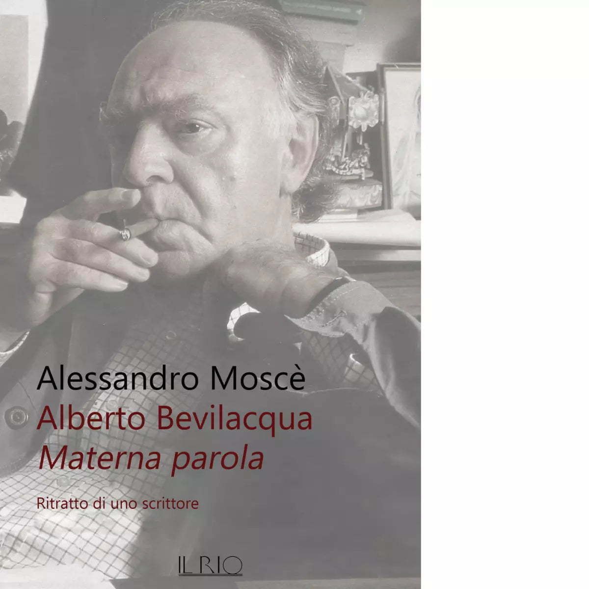 Alberto Bevilacqua Materna parola Ritratto di uno scrittore