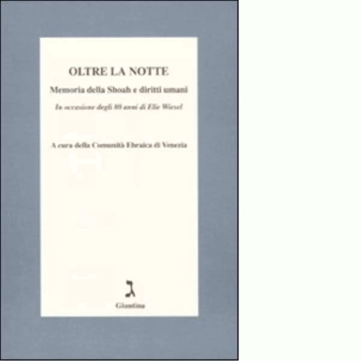Oltre la notte Memoria della Shoah e diritti umani