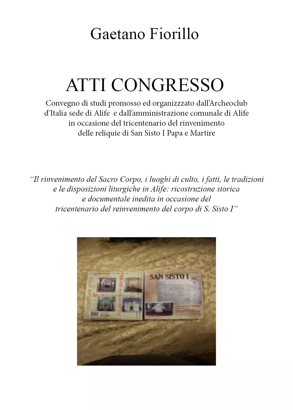 Convegno di studi promosso ed organizzzato dall Archeoclub d Italia sede di Alif