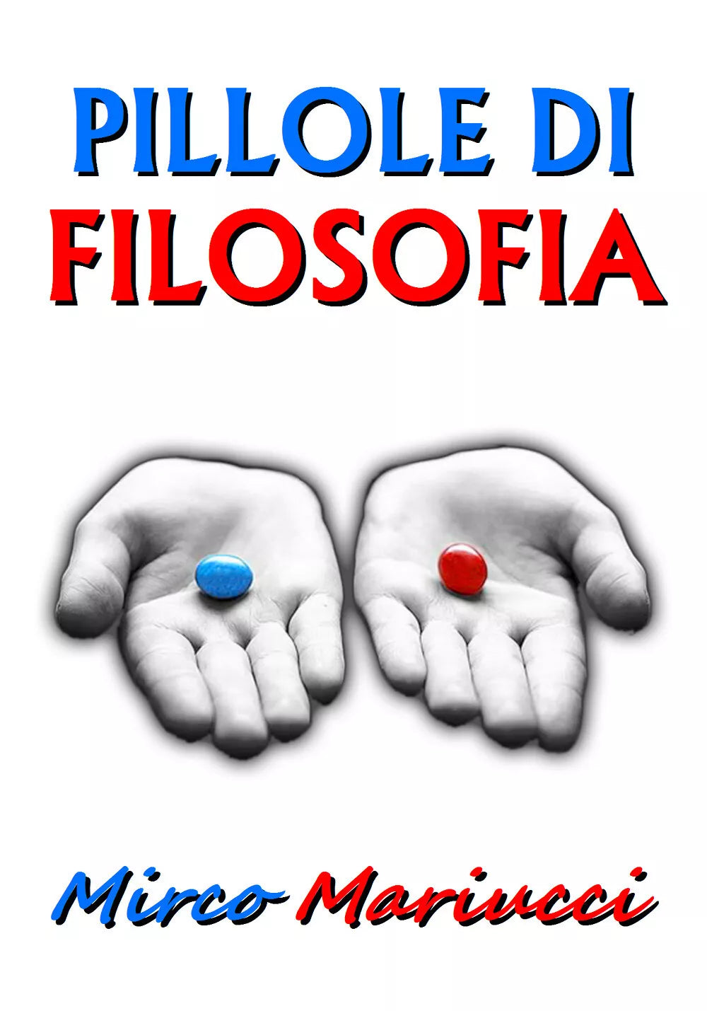 Pillole di filosofia di Mirco Mariucci, 2019, Youcanprint