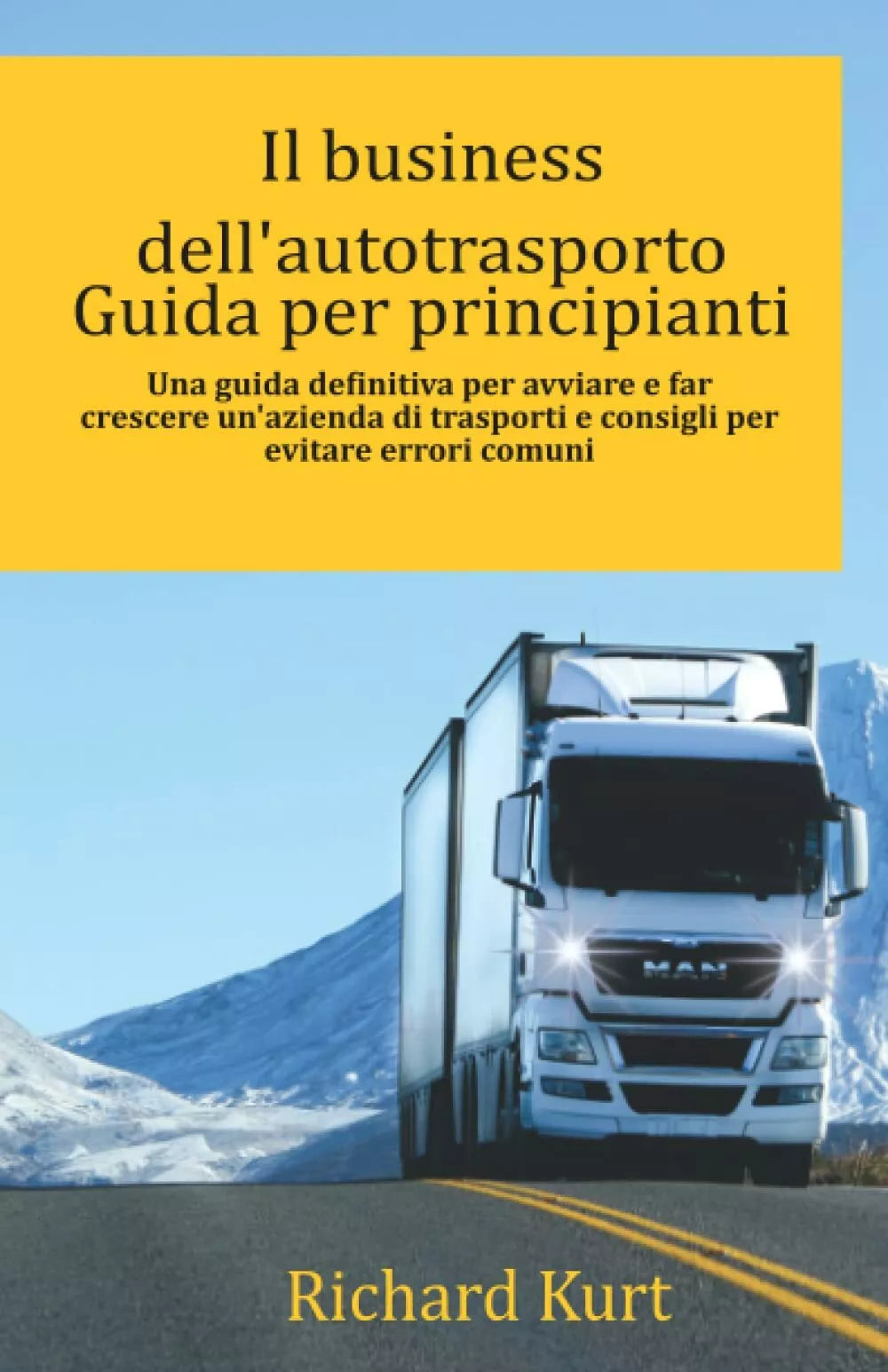Il business dell autotrasporto Guida per principianti