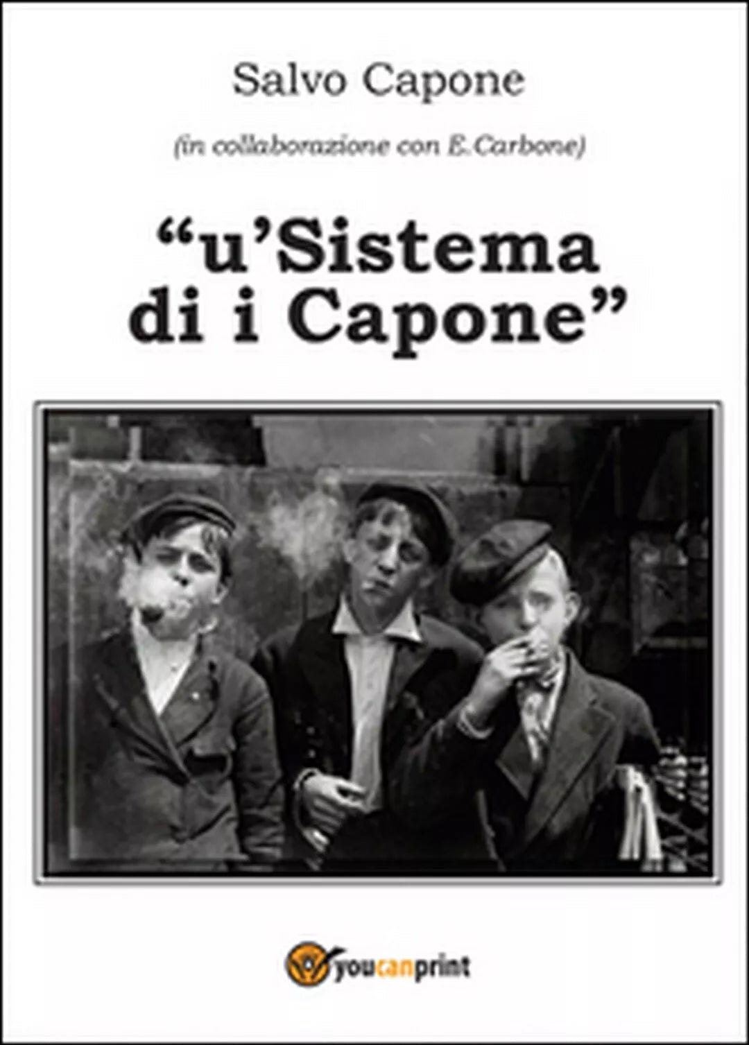 Sistema di i Capone ’U di E. Carbone, Salvo Capone, 2015, Youcanprint