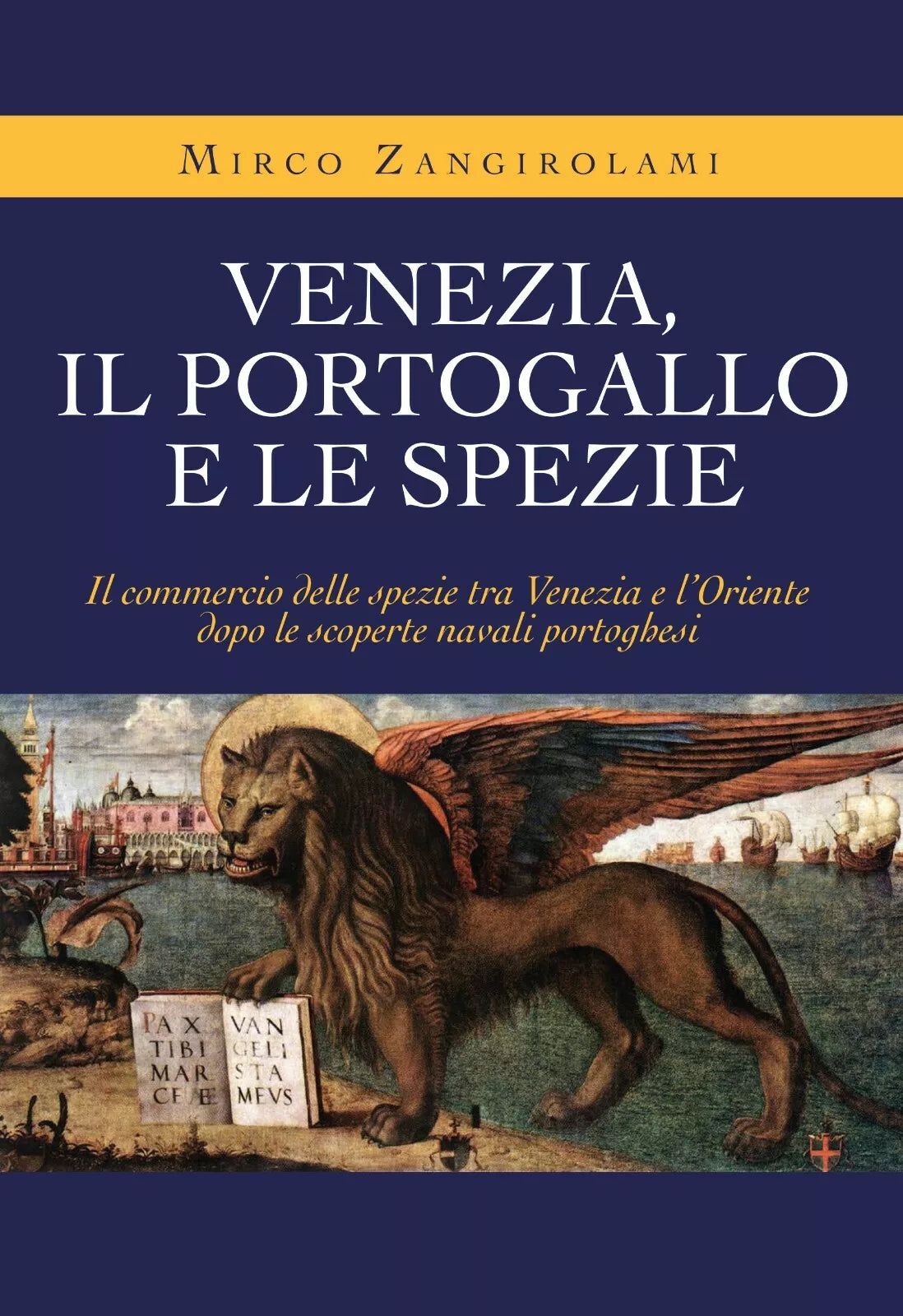 Venezia, il Portogallo e le spezie - Mirco Zangirolami, 2019, Youcanprint