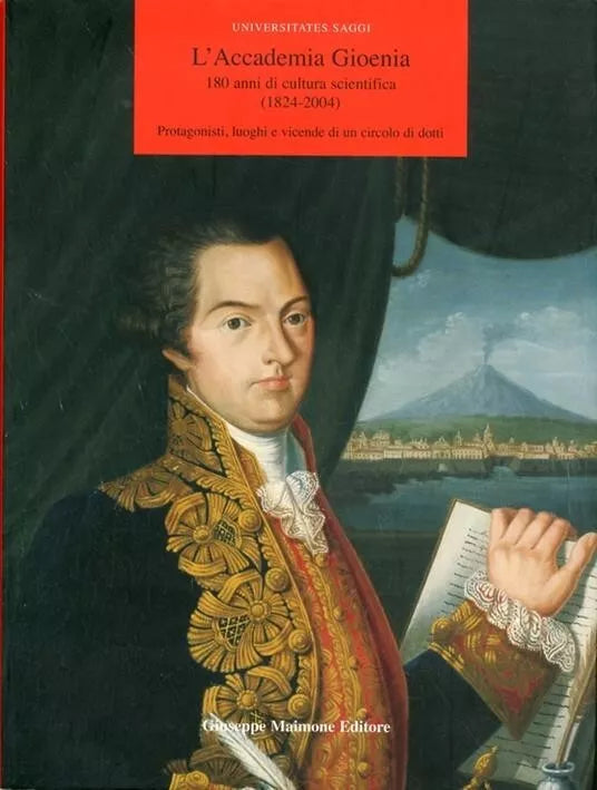 L’Accademia Gioenia 180 anni di cultura scientifica (1824-2004) : protagonisti