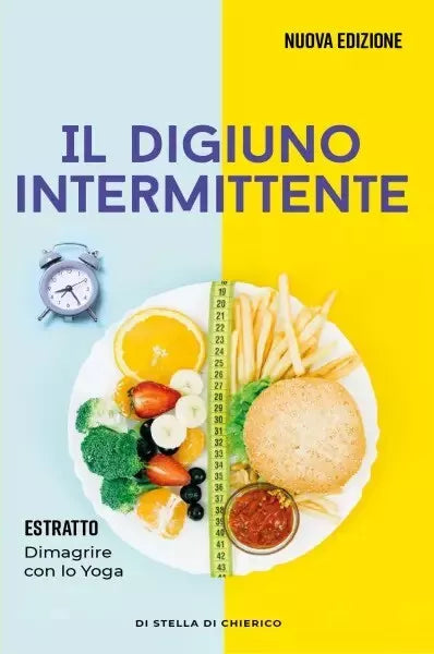 Il digiuno intermittente Come bruciare i grassi efficacemente e perdere peso se