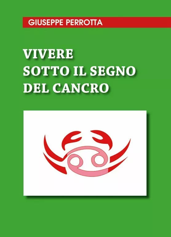 Vivere sotto il segno del cancro di Giuseppe Perrotta, 2020, Youcanprint