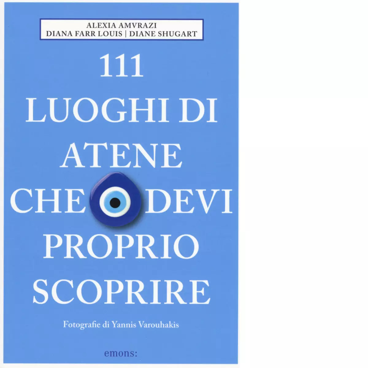111 luoghi di Atene che devi proprio scoprire di Amvrazi Alexia
