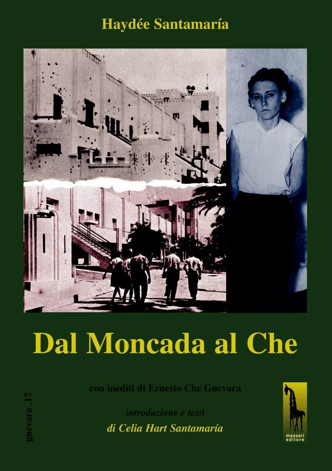Dal Moncada al Che di Haydee Santamaria, 2006, Massari Editore