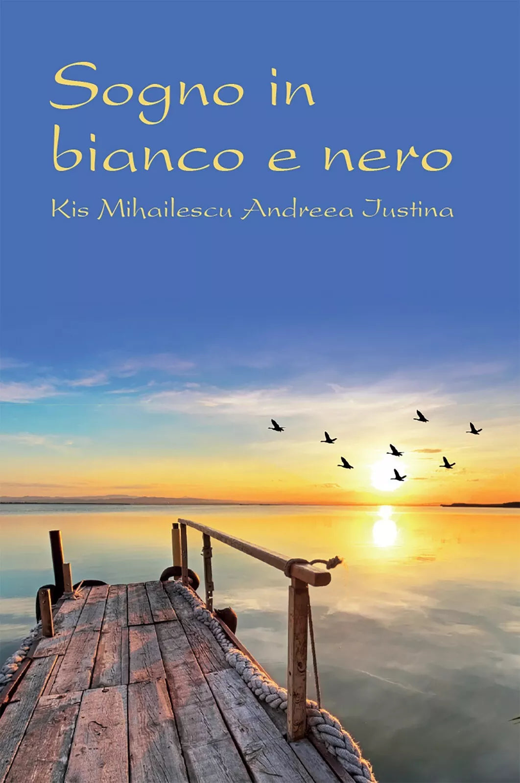 Sogno in bianco e nero di Andreea Iustina, Kis Mihailescu, 2016, Youcanprint
