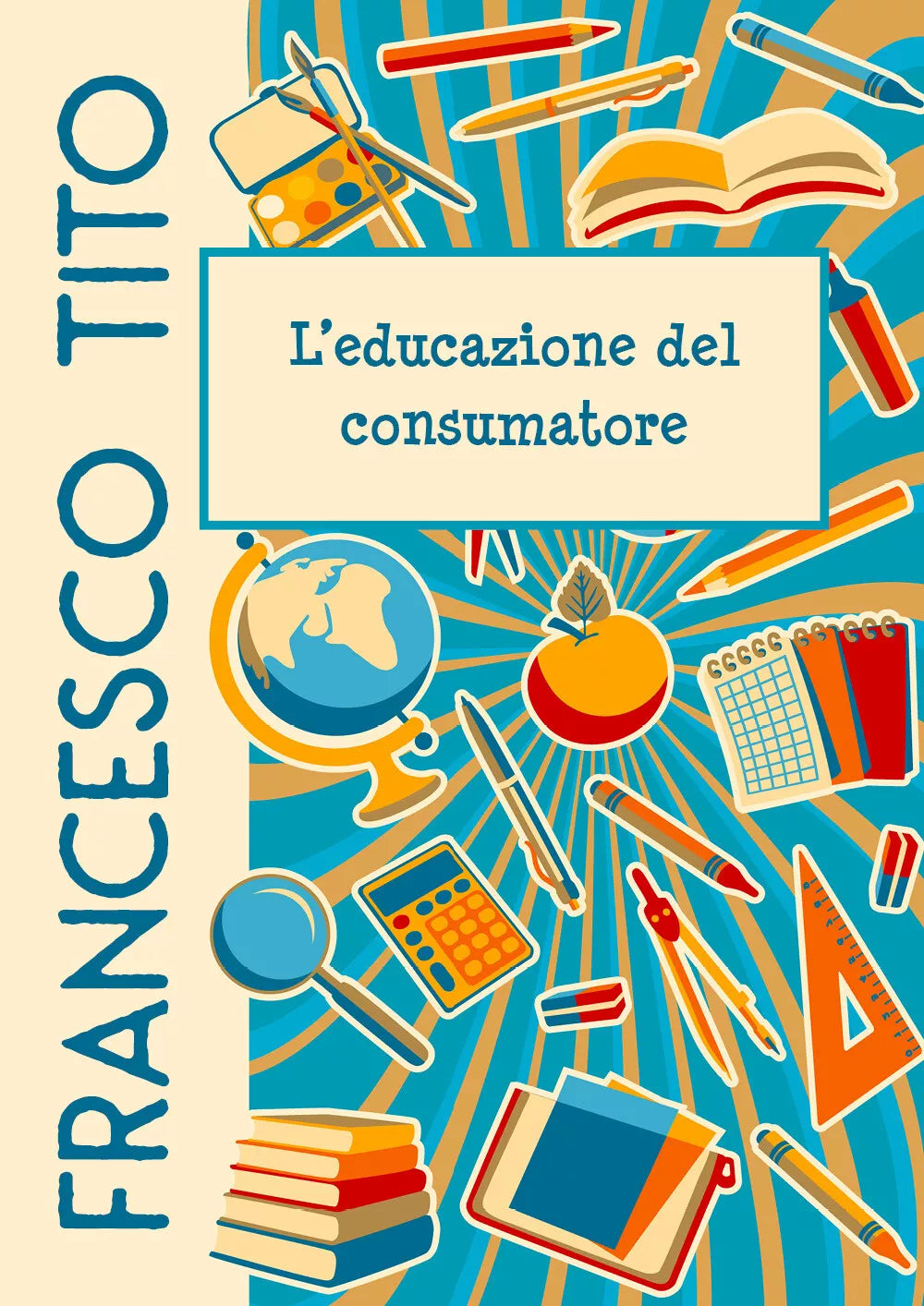 L’educazione del consumatore di Francesco Tito, 2020, Youcanprint