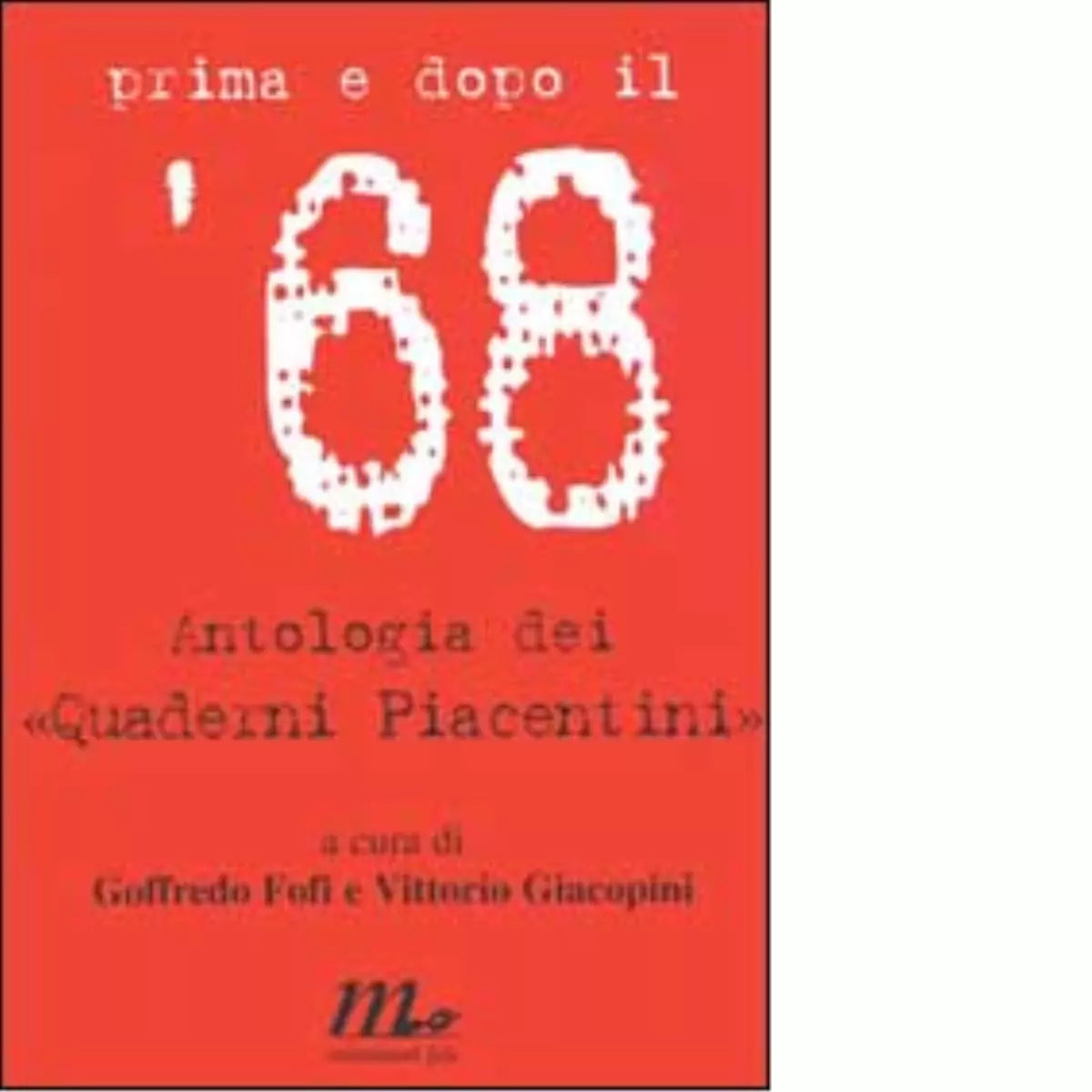 Prima e dopo il 68 Antologia dei Quaderni piacentini di G Fofi